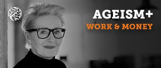 Ageism plus work and money
