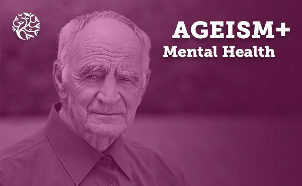 Ageism plus Mental Health 