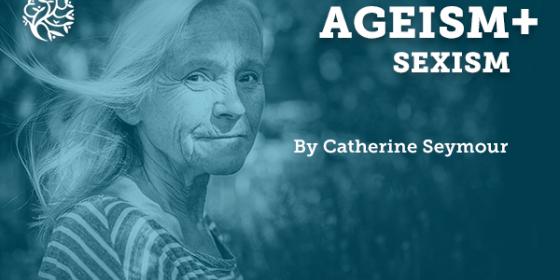 Ageism plus sexism by Catherine Seymour