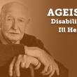 Ageism plus disability and ill health 