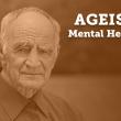 Ageism plus mental health